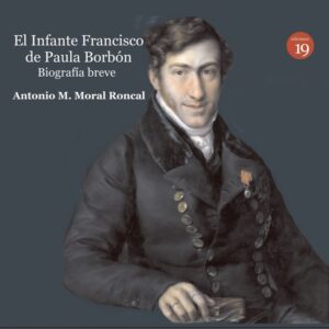 el infante francisco de paula borbon leyenda y realidad biografia
