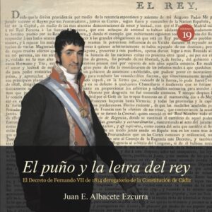 el puno y la letra del rey el decreto de fernando vii de 1814