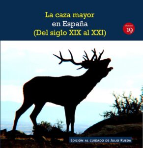 la caza mayor en espana del siglo xix al xxi
