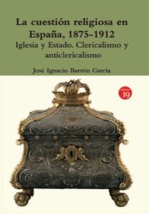 la cuestion religiosa en espana 1875 1912 iglesia y estado