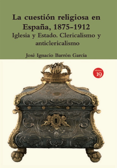 la cuestion religiosa en espana 1875 1912 iglesia y estado