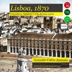 lisboa 1870 costumbres literatura y artes del vecino reino