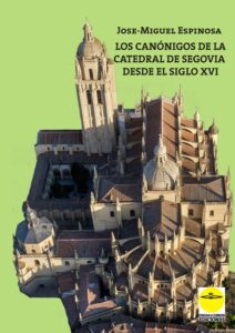 los canonigos de la catedral de segovia desde el siglo xvi elenco