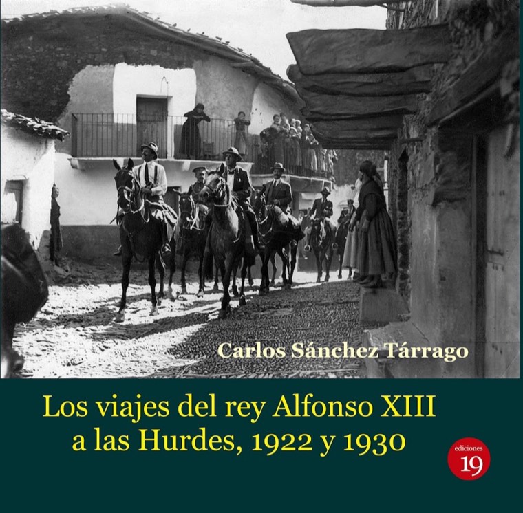 los viajes del rey alfonso xiii a las hurdes 1922 y 1930