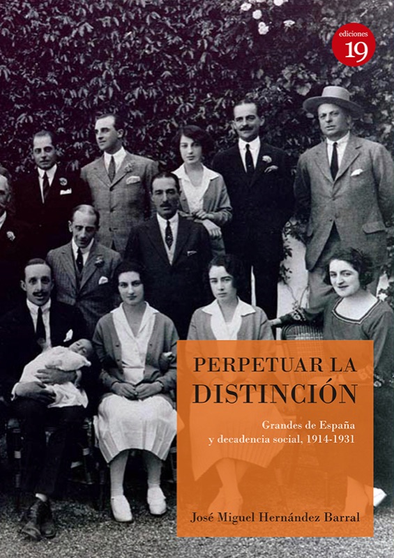 perpetuar la distincion grandes de espana y decadencia social 1914