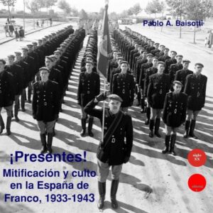 presentes mitificacion y culto en la espana de franco 1933 1943