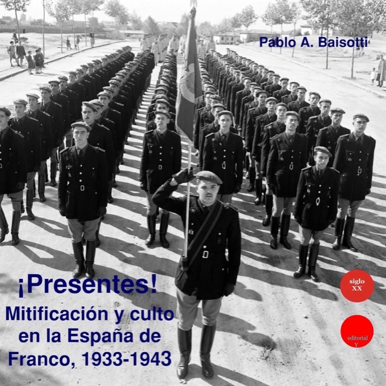 presentes mitificacion y culto en la espana de franco 1933 1943