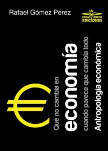 que no cambia en economia cuando parece que cambia todo antropologia