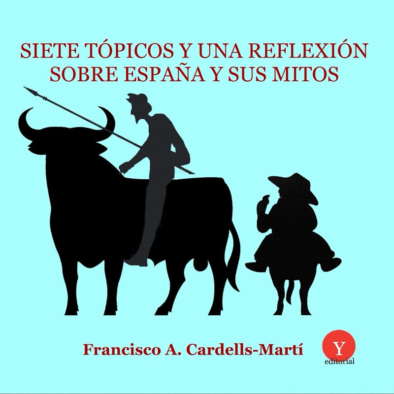 Siete tópicos y una reflexión sobre España y sus mitos siete topicos y una reflexion sobre espana y sus mitos